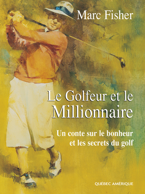 Title details for Le Golfeur et le Millionnaire by Marc Fisher - Available